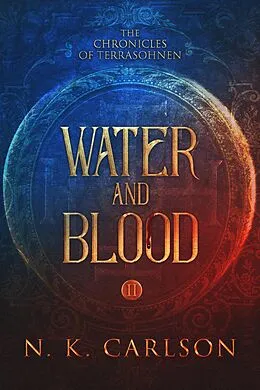 E-Book (epub) Water and Blood (Chronicles of Terrashonen) von N. K. Carlson