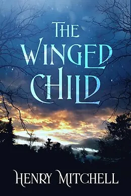 E-Book (epub) The Winged Child von Henry Mitchell