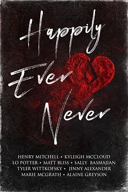 E-Book (epub) Happily Ever Never von Alaine Greyson, Tyler Wittkofsky, Jinny Alexander
