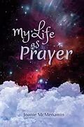 E-Book (epub) My Life As Prayer von Joanie McMenamin