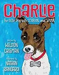E-Book (epub) Charlie, the Little Dog with Courage and Spunk von Weldon Crisman