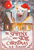 E-Book (epub) The Sphynx Who Stole Christmas (A Black Orchids Enterprises mystery, #2) von M. R. Dimond
