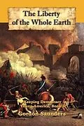 ePUB The Liberty of the Whole Earth von Gordon Saunders