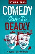 E-Book (epub) Comedy Can Be Deadly (Bucket List Mysteries, #3) von Ryan Rivers