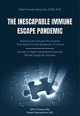 eBook (epub) Inescapable Immune Escape Pandemic de Geert Vanden Bossche DVM