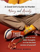 E-Book (epub) A Good Girl's Guide to Murder Worry and Anxiety von Catherine Worren