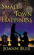 E-Book (epub) Small Town Happiness (Small Town Romance, #0) von Joann Buie
