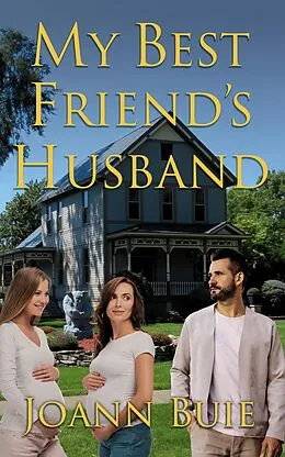 E-Book (epub) My Best Friend's Husband (Small Town Romance) von Joann Buie
