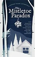 E-Book (epub) The Mistletoe Paradox (Monday Night Anthology) von Kristina Horner, Liz Leo, Katrina Hamilton