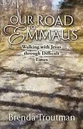 E-Book (epub) Our Road to Emmaus von Brenda Troutman
