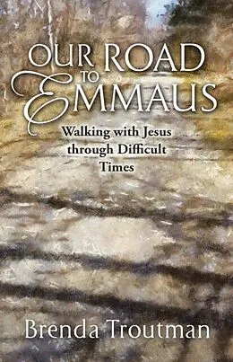 E-Book (epub) Our Road to Emmaus von Brenda Troutman