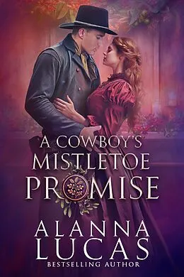 E-Book (epub) A Cowboy's Mistletoe Promise von Alanna Lucas