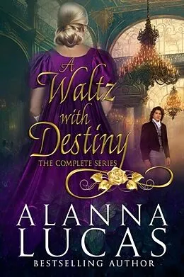 E-Book (epub) Waltz with Destiny von Alanna Lucas