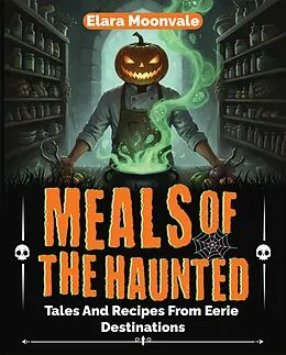 E-Book (epub) Meals Of The Haunted von Elara Moonvale