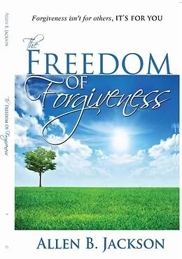 E-Book (epub) The Freedom of Forgiveness von Allen Jackson