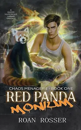 E-Book (epub) Red Pandamonium (Chaos Menagerie, #1) von Roan Rosser