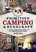 Couverture cartonnée Primitive Camping and Bushcraft (Speir Outdoors) de Chris Speir