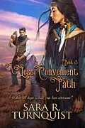 E-Book (epub) A Less Convenient Path (Convenient Risk Series, #3) von Sara R. Turnquist