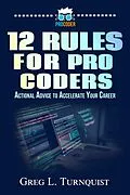 E-Book (epub) 12 Rules For Pro Coders (Pro Coder Series, #1) von Greg L. Turnquist