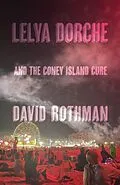 E-Book (epub) Lelya Dorche and the Coney Island Cure von David Rothman