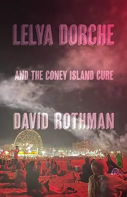 E-Book (epub) Lelya Dorche and the Coney Island Cure von David Rothman