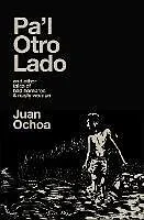 E-Book (epub) Pa'l Otro Lado von Juan Ochoa
