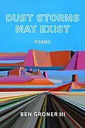 E-Book (epub) Dust Storms May Exist von Ben Groner III