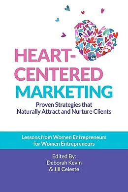 E-Book (epub) Heart-Centered Marketing von Deborah Kevin, Jill Celeste