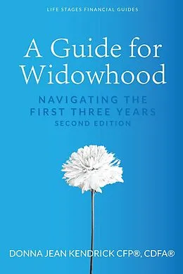 E-Book (epub) A Guide for Widowhood (Life Stages Financial Guides, #1) von Donna Jean Kendrick