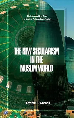 E-Book (epub) The New Secularism in the Muslim World von Svante Cornell