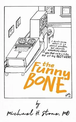 E-Book (epub) The Funny Bone of Dr. Michael Stone von Michael H Stone