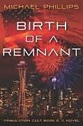 Couverture cartonnée Birth of a Remnant de Michael Phillips