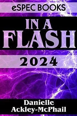 E-Book (epub) In A Flash 2024 von Danielle Ackley-Mcphail