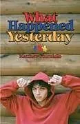 Kartonierter Einband What Happened Yesterday von Matt Sturniolo