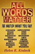 E-Book (epub) All Words Matter, So... Watch What You Say von Helen Kinloch