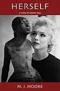 E-Book (epub) HERSELF (A Novel of Summer 1962) von M. J. Moore