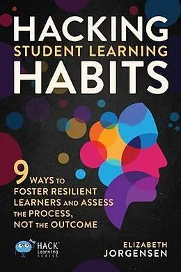 E-Book (epub) Hacking Student Learning Habits von Elizabeth Jorgensen