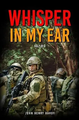 E-Book (epub) Whisper in my ear Volume 1 of 3 von John Henry Hardy