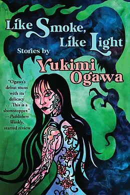 E-Book (epub) Like Smoke, Like Light: Stories von Yukimi Ogawa