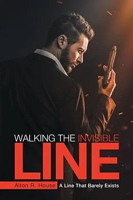 E-Book (epub) Walking The Invisible Line von Alton R. House