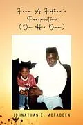 E-Book (epub) From A Father's Perspective (On His Own) von Johnathan E. McFadden