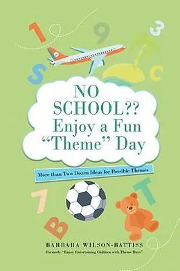 E-Book (epub) No School?? Enjoy a fun 'Theme' Day von Barbara Wilson - Battiss