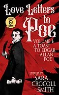 E-Book (epub) Love Letters to Poe, Volume I: A Toast to Edgar Allan Poe von Sara Crocoll Smith