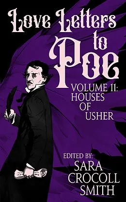 E-Book (epub) Love Letters to Poe, Volume II: Houses of Usher von Sara Crocoll Smith