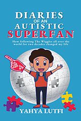 eBook (epub) Diaries of an Autistic Superfan de Yahya Lutfi