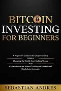 E-Book (epub) Bitcoin investing for beginners von Sebastian Andres