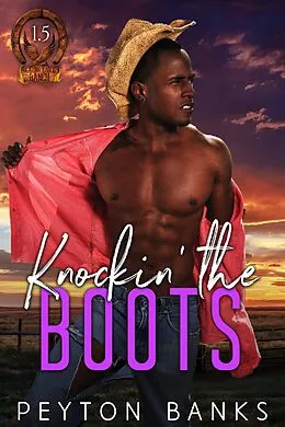 E-Book (epub) Knockin' The Boots (Blazing Eagle Ranch) von Peyton Banks