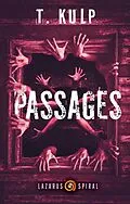 E-Book (epub) Passages (Lazarus Spiral, #2) von T. Kulp