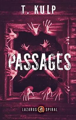 E-Book (epub) Passages (Lazarus Spiral, #2) von T. Kulp