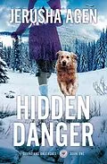 E-Book (epub) Hidden Danger: A Christian K-9 Suspense (Guardians Unleashed, #1) von Jerusha Agen